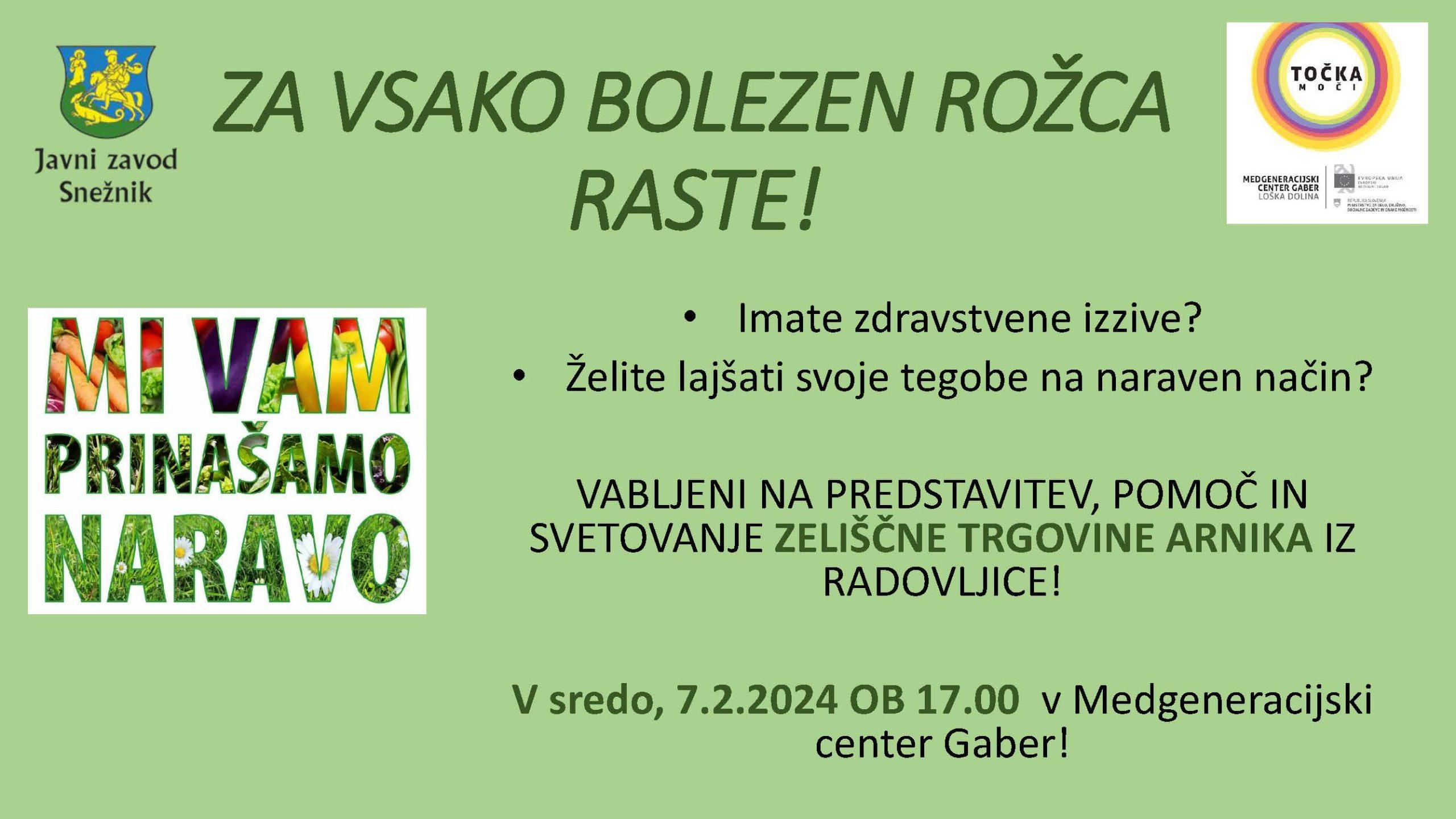 ZA VSAKO BOLEZEN ROŽCA RASTE